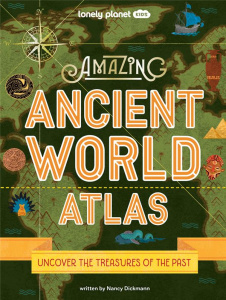 AMAZING ANCIENT WORLD ATLAS - ANGLAIS - LONELY PLANET ENG