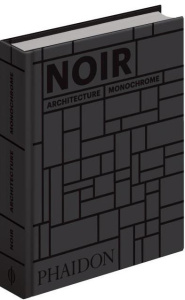 Noir. Architecture monochrome - Paul Stella ; Gouillier Jean-Bernard
