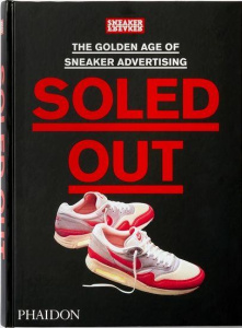 SOLED OUT - THE GOLDEN AGE OF SNEAKER ADVERTISING - SNEAKER FREAKER
