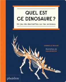 Quel est ce dinosaure ? Un jeu de devinette sur les animaux - Balkan Gabrielle ; Brewster Sam