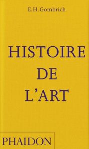 Histoire de l'art - Gombrich Ernst ; Gombrich Leonie ; Combe J. ; Laur