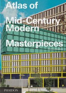 ATLAS OF MID-CENTURY MODERN MASTERPIECES - BRADBURY DOMINIC