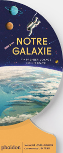 Notre galaxie - Lowell Gallion Sue ; Feng Lisk ; Lecoq Sophie