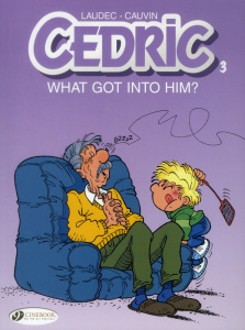 CEDRIC - TOME 3 WHAT GOT INTO HIM ? - LAUDEC/CAUVIN