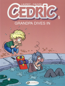 CEDRIC - TOME 5 GRANDPA DIVES IN - LAUDEC/CAUVIN