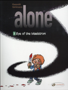 ALONE - TOME 5 EYE OF THE MAELSTROM - VEHLMANN/GAZZOTTI