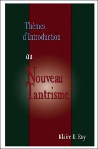 Thèmes d'introduction au nouveau tantrisme - Roy Klaire D