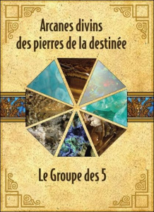 Arcanes divins des pierres de la destinée - LE GROUPE DES 5