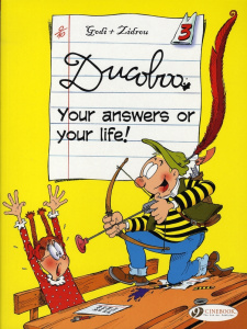 DUCOBOO - TOME 3 YOUR ANSWERS OR YOUR LIFE - GODI/ZIDROU