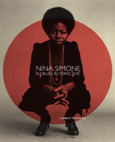 Nina Simone du blues au poing levé - Mazzoleni Florent