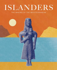 Islanders. The Making of the Mediterranean - Christophilopolou Anastasia ; Pancaldo Susanna ; V