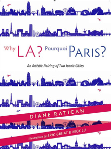 Why LA, pourquoi Paris. Edition bilingue français-anglais - Ratican Diane - Giriat Eric - Lu Nick