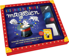 Les tours du parfait magicien - Brougère Maud ; Chabot Claire ; Pilon Rachel