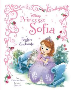 Princesse Sofia, le festin enchanté - Hapka Catherine ; Lee Grace ; Godeau Natacha