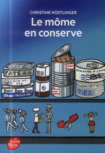 Le môme en conserve - Nöstlinger Christine ; Royer Alain