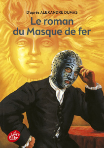 Le roman du masque de fer - Dumas Alexandre ; Joly Constance ; Levy Erez