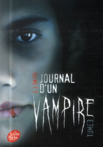 Journal d'un vampire Tome 3 - Smith L. J. ; Desurvire Maud