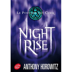 Le Pouvoir des Cinq Tome 3 : Nightrise - Horowitz Anthony ; Le Goyat Annick
