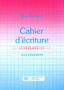 Cahiers d'écriture CP. Edition 1986 - Raybaud Jean
