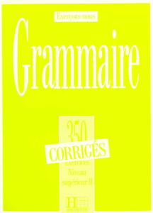 Grammaire. Exercices Niveau supérieur II, Corrigés - Torres M ; Beaujeu C-M ; Carlier Sarah