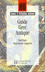 Guide grec antique - Faure Paul ; Gaignerot Marie-Jeanne
