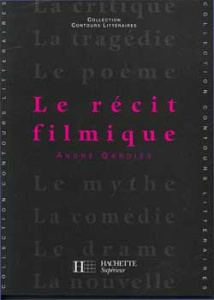 Le récit filmique - Gardies André