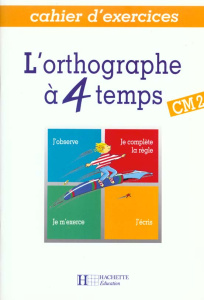 L'ORTHOGRAPHE A 4 TEMPS CM2 - CAHIER D'EXERCICES - ED.1993 - BERLION/BEATRIX