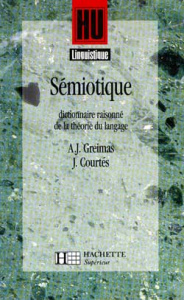 SEMIOTIQUE. Dictionnaire raisonné de la théorie du langage - Courtés Joseph ; Greimas Algirdas Julien