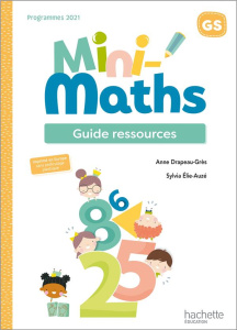 Mini-maths GS. Guide ressources, Edition 2022 - Drapeau-Grès Anne ; Elie-Auzé Sylvia