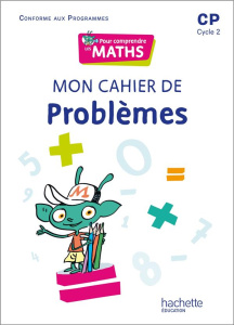 Pour comprendre les maths CP. Mon cahier de problèmes, Edition 2022 - Bramand Paul ; Bramand Natacha ; Delsalle Stève ;