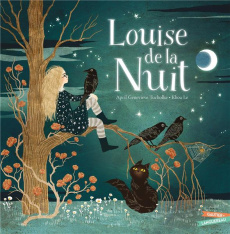 Louise de la Nuit - Tucholke April Genevieve ; Le Khoa ; Capitan Lise