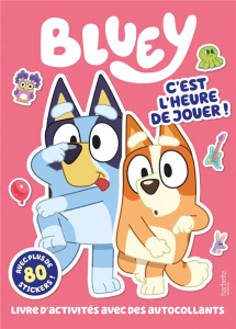 Bluey C'est l'heure de jouer ! Livre d'activités avec des autocollants - BBC STUDIOS - LADYBI