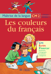 LES COULEURS DU FRANCAIS CM2. Maîtrise de la langue - Buhler Viviane
