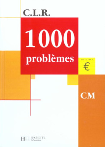 1000 problèmes CM - Leclec'h-Lucas Janine ; Lucas Jean-Claude ; Rosa J