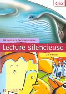 Lecture silencieuse CE2. 16 dossiers documentaires, un conte - Géhin Martine