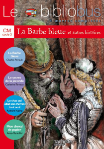 Le Bibliobus n° 2 CM Cycle 3 Parcours de lecture de 4 oeuvres : La Barbe bleue ; Le secret de la Joc - Kipling Rudyard ; Perrault Charles ; Pol Anne-Mari