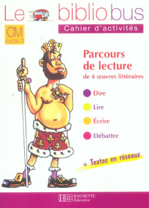 Le Bibliobus n° 7 CM Cycle 3 Parcours de lecture de 4 oeuvres littéraires. Cahier d'activités - Dupont Pascal ; Ginisty Bernard