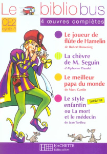 Le bibliobus n° 8 CE2. Le Joueur de flûte de Hamelin ; La chèvre de Monsieur Seguin ; Le meilleur pa - Browning Robert ; Daudet Alphonse ; Cantin Marc ;