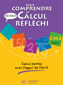 Pour comprendre le calcul réfléchi CM2. Calcul mental avec l'appui de l'écrit - Debû Patrick ; Peynichou Daniel