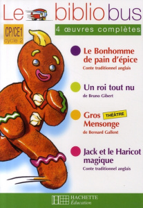 Le Bibliobus n° 20 CP/CE1 Parcours de lecture de 4 oeuvres : Le Bonhomme de pain d'épice ; Un roi to - Gibert Bruno ; Gallent Bernard ; Dupond Pascal