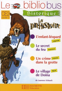 Le Bibliobus n° 26 CE2. La Préhistoire - Schaack Laurence ; Boyer Alain