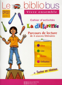 La différence, Parcours de lecture de 4 oeuvres littéraires CP/CE1. Cahier d'activités - Mangeot Sylvie ; Dupont Pascal