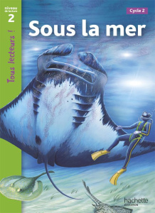 Sous la mer. Niveau 2, Cycle 2 - Ryan Denise ; Galliot Lucile