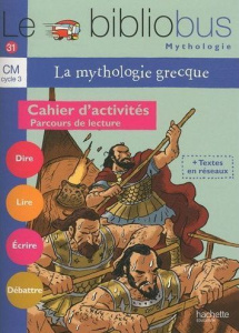Le bibliobus n° 31 La mythologie grecque CM. Cahier d'activités Parcours de lecture - Dupont Pascal ; Ginisty-Andrieu Bernard