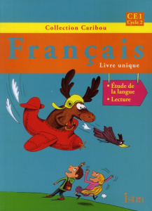 Français CE1 Caribou. Livre unique - Annarumma Serge ; Pawlowski Véronique ; Vanetti Ch