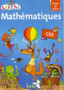 Mathématiques CE2 Litchi. Fichier de l'élève - Vilaro Catherine ; Fritz Didier
