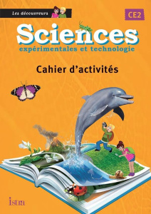 Sciences expérimentales et technologie CE2. Cahier d'activités - Vilaro Catherine ; Fritz Didier