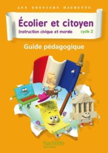 Ecolier et citoyen, Instruction civique et morale Cycle 2. Guide pédagogique - Carlier Isabelle ; Le Van Gong Angélique ; Bellat
