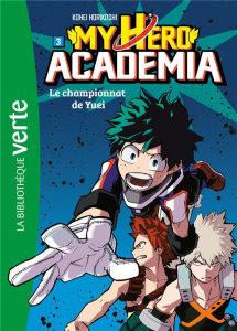 My Hero Academia Tome 3 : Le championnat de Yuei - Horikoshi Kohei ; Jaillet Nicolas