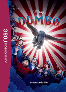Dumbo. Le roman du film - WALT DISNEY COMPANY